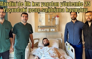 Mardin’de İlk kez yapılan yöntemle 25 Yaşındaki...