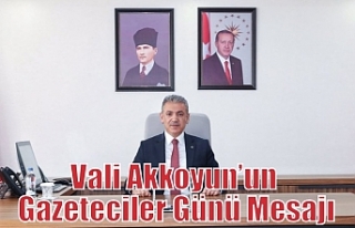 Vali Akkoyun’un Gazeteciler Günü Mesajı