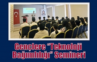 Gençlere “Teknoloji Bağımlılığı” Semineri