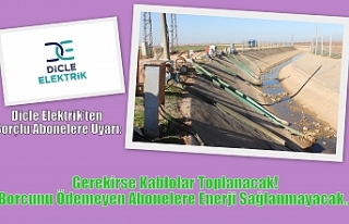 Dicle Elektrik’ten Borçlu Abonelere Uyarı: Gerekirse...