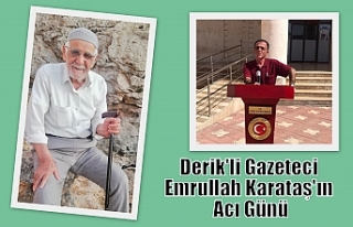 Derik'li GazeteciEmrullah Karataş'ın Acı...