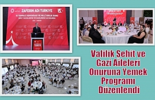 Valilik Şehit ve Gazi Aileleri Onuruna Yemek Programı...