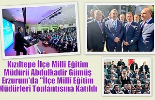 Kızıltepe İlçe Milli Eğitim Müdürü Abdulkadir...
