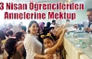 23 Nisan Öğrencilerden Annelerine Mektup