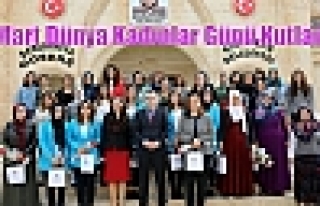 8 Mart Dünya Kadınlar Günü Kutlandı