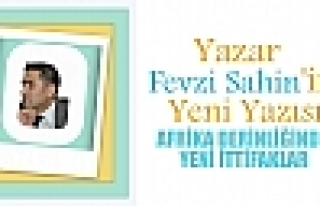 AFRİKA DERİNLİĞİNDE YENİ İTTİFAKLAR