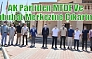 AK Partiden MTDF Ve Hububat Merkezine Çıkartma 