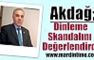  Akdağ, Dinleme Skandalını Değerlendirdi