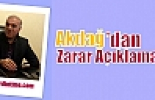 Akdağ’dan Zarar Açıklaması 