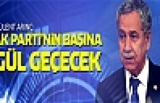 Arınç: AK Parti'nin başına Abdullah Gül geçecek