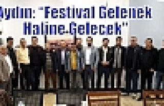 Aydın: “Festival Gelenek Haline Gelecek“