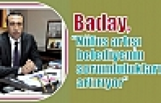 Baday “Nüfus artışı belediyenin sorumluluklarını...