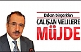 Bakan Dinçer'den çalışan velilere müjde