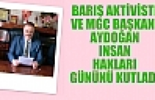 BARIŞ AKTİVİSTİ VE MGC BAŞKANI AYDOĞAN INSAN...