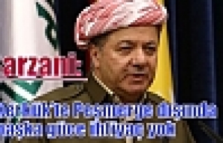 Barzani: Kerkük’te Peşmerge dışında başka...