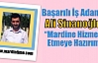 Başarılı İşadamı Ali Sinanoğlu Mardin'e Hizmet...