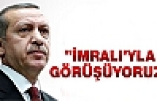 Başbakan Erdoğan: İmralı ile Görüşüyoruz