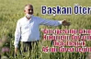 Başkan Öter:“Çiftçiye Sahip Çıkmak Hükümetin...