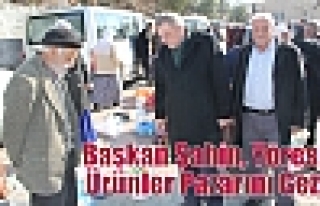 Başkan Şahin, Yöresel Ürünler Pazarını Gezdi