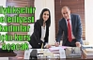 Büyükşehir Belediyesi kadınlar için kurs açacak