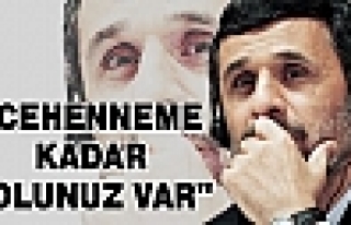 Cehenemme kadar yolunuz var. Size ihtiyacımız yok!..