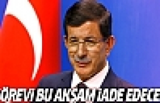 Davutoğlu görevi bu akşam iade edecek