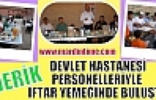 DERİK DEVLET HASTANESİ PERSONELLERİYLE İFTAR YEMEĞİNDE...