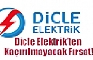 Dicle Elektrik’ten Kaçırılmayacak Fırsat!