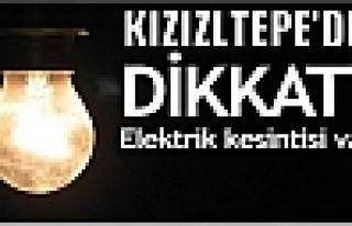 Dikkat Kızıltepe'de Elektrik Kesintisi var