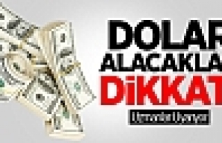 Dolar Alacaklar Dikkat!