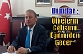 Dündar ; '' Ülkelerin Gelişimi Eğitimden Geçer...