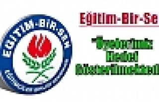 Eğitim-Bir-Sen: “Üyelerimiz Hedef Gösterilmektedir”
