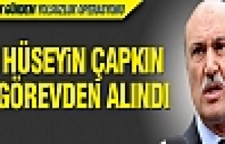 Hüseyin Çapkın görevden alındı