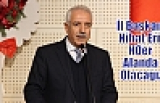  İl Başkanı Nihat Eri, Her Alanda Olacağız