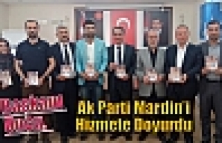 İl Başkanı Uncu, Ak Parti Mardin’i Hizmete Doyurdu
