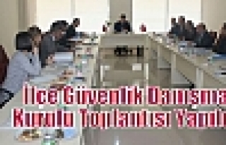 İlçe Güvenlik Danışma Kurulu Toplantısı Yapıldı.