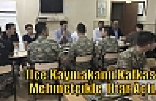 İlçe Kaymakamı Kafkas Mehmetçikle İftar Açtı.