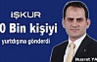 İŞKUR 60 BİN KİŞİYİ YURTDIŞINA GÖNDERDİ