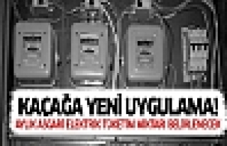 Kaçak elektriğe yeni uygulama