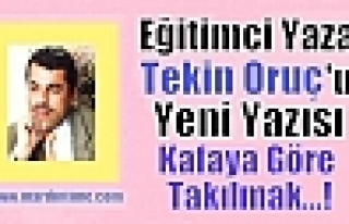 Kafaya Göre Takılmak…!