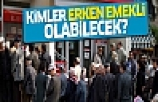 Kimler erken emekli olabilcek?