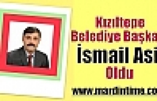 Kızıltepe Belediye Başkanı İsmail Asi Oldu