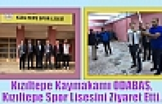 Kızıltepe Kaymakamı ODABAŞ,Kızıltepe Spor Lisesini...
