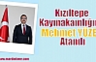 Kızıltepe Kaymakamlığına Mehmet YÜZER Atandı