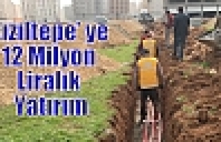 Kızıltepe’ Ye 12 Milyon Liralık Yatırım