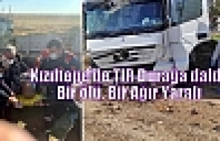 Kızıltepe'de TIR Durağa daldı: Bir ölü, Bir...