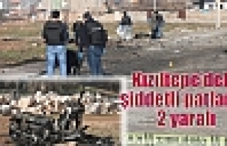 Kızıltepe’deki şiddetli patlama 2 yaralı