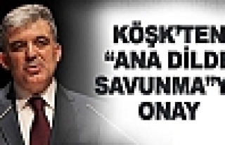 Köşk'ten 'Ana Dilde Savunma'ya onay