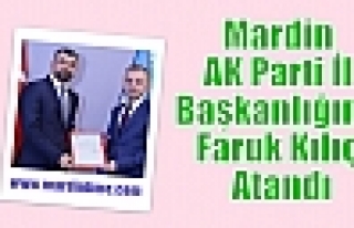 Mardin AK Parti İl Başkanlığına Faruk Kılıç...