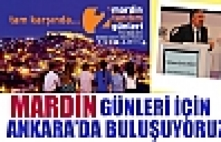 MARDİN GÜNLERİ İÇİN ANKARA’DA BULUŞUYORUZ